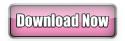4762download_now_button_pink.