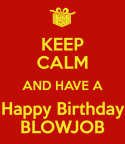 53648_keep-calm-and-have-a-happy-birthday-blowjob.