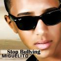 82486_Miguelito_-_Stop_Bullying_Art.